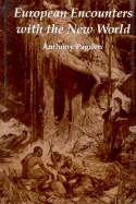 European Encounters with the New World: From Renaissance to Romanticism - Pagden, Anthony, Dr.