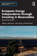 European Energy Independence Through Investing in Renewables: Empowering Freedom