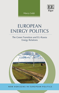 European Energy Politics: The Green Transition and Eu-Russia Energy Relations