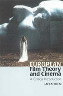 European Film Theory and Cinema: A Critical Introduction