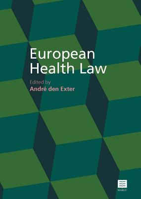 European Health Law - Exter, Andre Den (Editor)