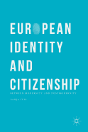 European Identity and Citizenship: Between Modernity and Postmodernity