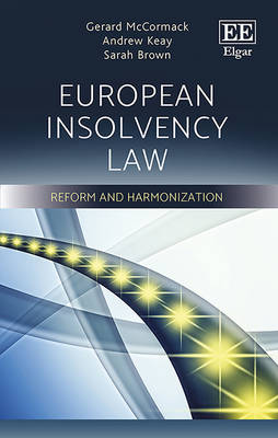 European Insolvency Law: Reform and Harmonization - McCormack, Gerard, and Keay, Andrew, and Brown, Sarah