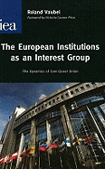 European Institutions as an Interest Group: The Dynamics of Ever-Closer Union