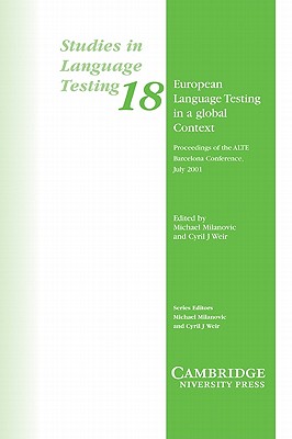 European Language Testing in a Global Context: Proceedings of the ALTE Barcelona Conference July 2001 - University of Cambridge Local Examinations Syndicate