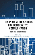 European Media Systems for Deliberative Communication: Risks and Opportunities