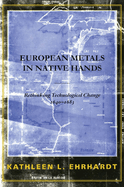 European Metals in Native Hands: Rethinking Technological Change 1640-1683