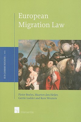 European Migration Law - Boeles, Pieter, and Heijer, Maarten Den, and Lodder, Gerrie