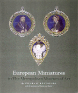 European Miniatures in the Metropolitan Museum of Art: In the Metropolitan Museum of Art - Reynolds, Graham, and Metropolitan Museum of Art, and Baetjer, Katharine