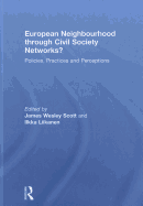 European Neighbourhood Through Civil Society Networks?: Policies, Practices and Perceptions