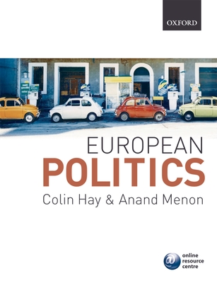 European Politics - Hay, Colin (Editor), and Menon, Anand (Editor)