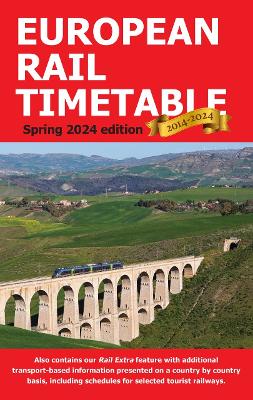 European Rail Timetable Spring 2024 - Potter, John (Editor-in-chief), and Woodcock, Chris (Managing editor)