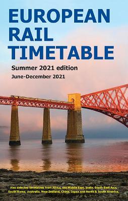 European Rail Timetable Summer 2021 - Potter, John (Editor-in-chief)