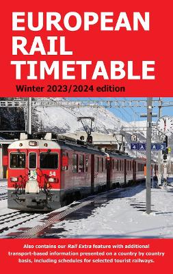 European Rail Timetable Winter 2023-2024 - Potter, John (Editor-in-chief), and Woodcock, Chris (Managing editor)