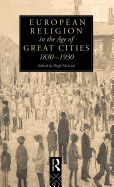 European Religion in the Age of Great Cities: 1830-1930
