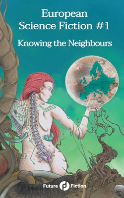 European Science Fiction #1: Knowing the Neighbours - Verso, Francesco (Preface by), and Paquet, Olivier