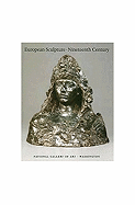 European Sculpture of the Nineteenth Century - Butler, Ruth, Professor, and Lindsay, Suzanne Glover, and Luchs, Alison (Contributions by)