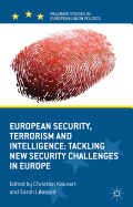 European Security, Terrorism and Intelligence: Tackling New Security Challenges in Europe