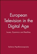 European Television in the Digital Age: Issues, Dyamnics and Realities