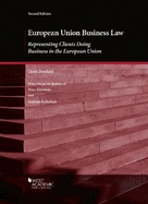 European Union Business Law: Representing Clients Doing Business in the European Union