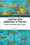European Union Communities of Practice: Diplomacy and Boundary Work in Ukraine
