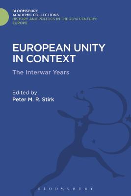 European Unity in Context: The Interwar Period - Stirk, Peter M R (Editor)