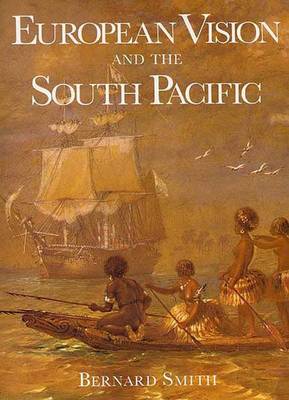 European Vision and the South Pacific, Second Edition - Smith, Bernard