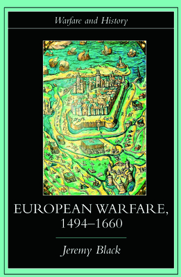 European Warfare, 1494-1660 - Black, Jeremy, Professor