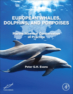 European Whales, Dolphins, and Porpoises: Marine Mammal Conservation in Practice