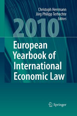 European Yearbook of International Economic Law 2010 - Herrmann, Christoph (Editor), and Terhechte, Jrg Philipp (Editor)