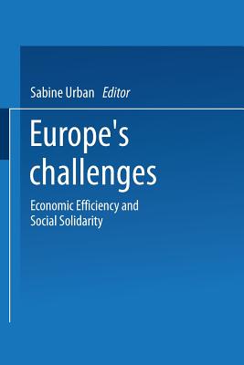 Europe's Challenges: Economic Efficiency and Social Solidarity - Urban, Sabine (Editor), and Abele, Hanns