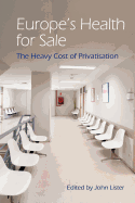 Europe's Health for Sale: The Heavy Cost of Privatisation