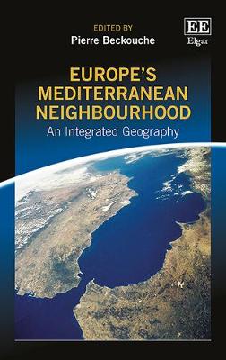 Europe's Mediterranean Neighbourhood: An Integrated Geography - Beckouche, Pierre (Editor)