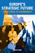 Europe's Strategic Future: From Crisis to Coherence?