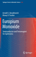 Europium Monoxide: Semiconductor and Ferromagnet for Spintronics