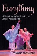 Eurythmy: A Short Introduction to the Art of Movement