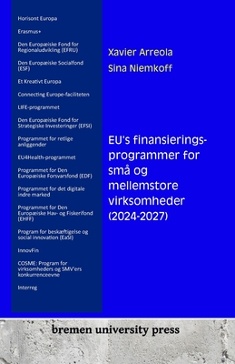 EU's finansieringsprogrammer for sm? og mellemstore virksomheder (2024-2027) - Niemkoff, Sina, and Arreola, Xavier