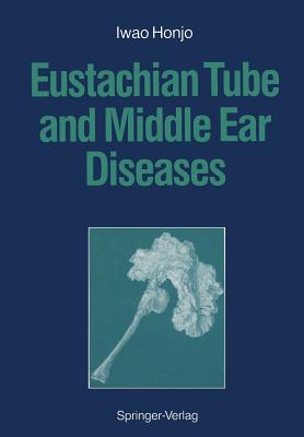 Eustachian Tube and Middle Ear Diseases - Honjo, Iwao