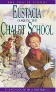 Eustacia Goes to the Chalet School - Brent-Dyer, Elinor M.