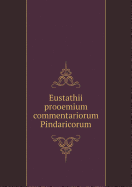 Eustathii Prooemium Commentariorum Pindaricorum