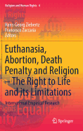 Euthanasia, Abortion, Death Penalty and Religion - The Right to Life and Its Limitations: International Empirical Research