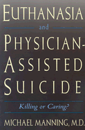 Euthanasia and Physician-Assisted Suicide