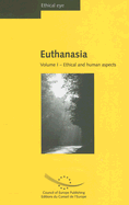 Euthanasia, Volume I: Ethical and Human Aspects