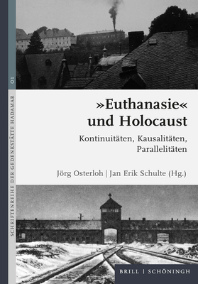 Euthanasie Und Holocaust: Kontinuit?ten, Kausalit?ten, Parallelit?ten - Schulte, Jan Erik, and Osterloh, Jrg