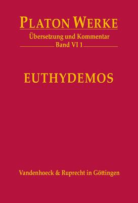 Euthydemos: Ubersetzung Und Kommentar - Platon, and Erler, Michael (Editor)