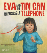 Eva and the Impossible Tin Can Telephone