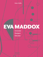 Eva Maddox: Innovator, Designer, Educator