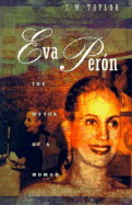 Eva Peron: The Myths of a Woman
