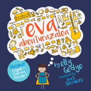 Eva the Adventurer. Eva Abenturazalea: Bilingual Book: English + Euskara (Basque)