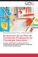 Evaluacion de Un Plan de Formacion Profesional En Psicologia Educativa